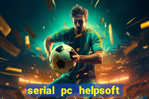 serial pc helpsoft driver updater